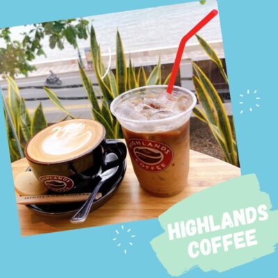 Highland coffee - Thương hiệu cà phê nổi tiếng với vị trí đắc địa